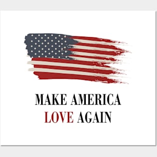 Make america love again Posters and Art